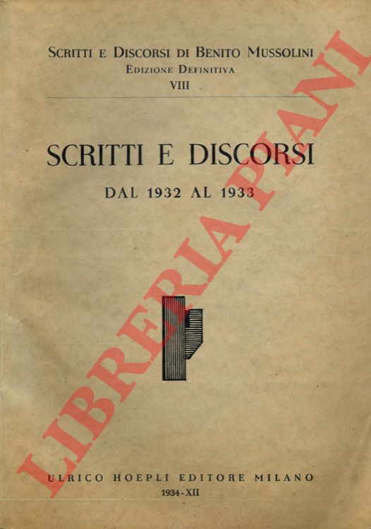 MUSSOLINI Benito - - Scritti e discorsi dal 1932 al 1933.