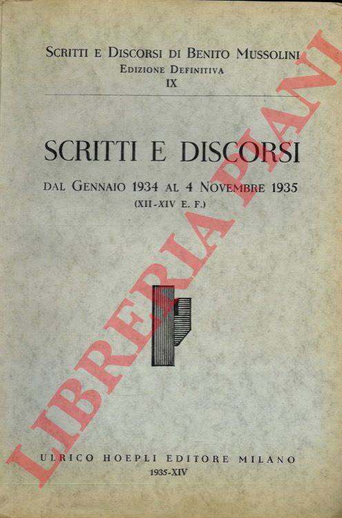 MUSSOLINI Benito - - Scritti e discorsi dal gennaio 1934 al 4 novembre 1935 (XII-XIV e.f.).