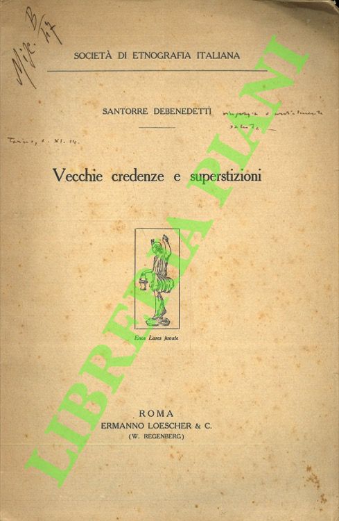 DEBENEDETTI Santorre - - Vecchie credenze e superstizioni.
