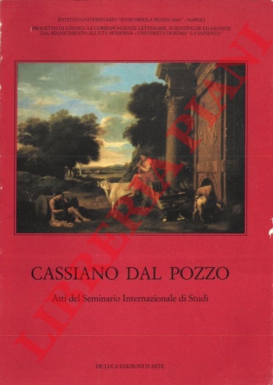 (SOLINAS Francesco) - - Cassiano dal Pozzo. Atti del seminario internazionale di studi.