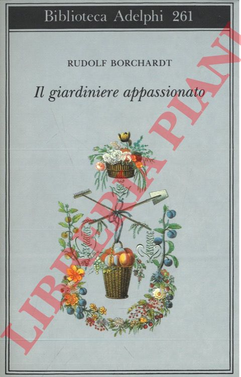 BORCHARDT Rudolf - - Il giardiniere appassionato.