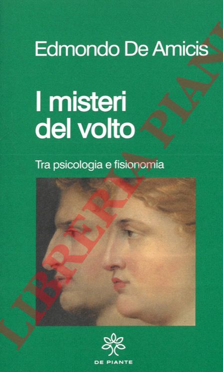 DE AMICIS Edmondo - - I misteri del volto. Tra psicologia e fisionomia.