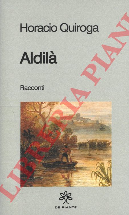 QUIROGA Horacio - - Aldil. Racconti.