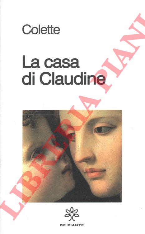 COLETTE - - La casa di Claudine.