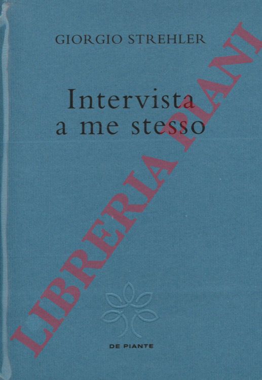 STREHLER Giorgio - - Intervista a me stesso.