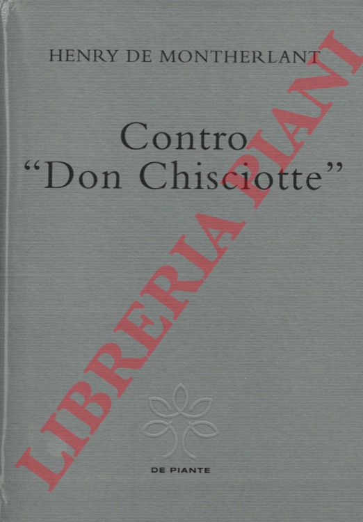 DE MONTHERLANT Henry de - - Contro 'Don Chisciotte'.