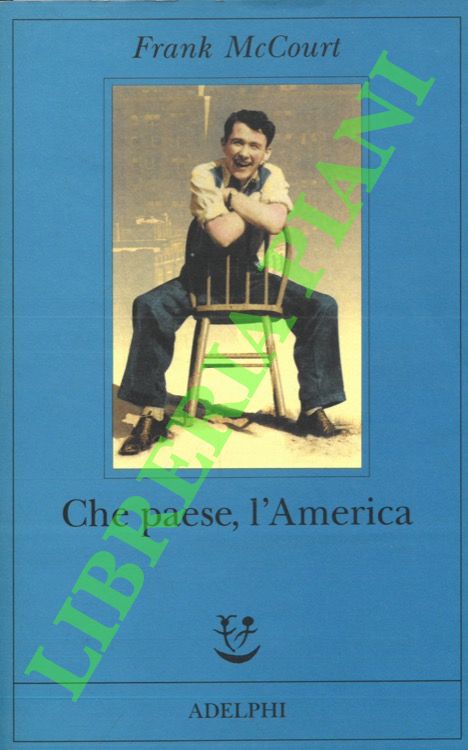 McCOURT Frank - - Che paese, l'America.