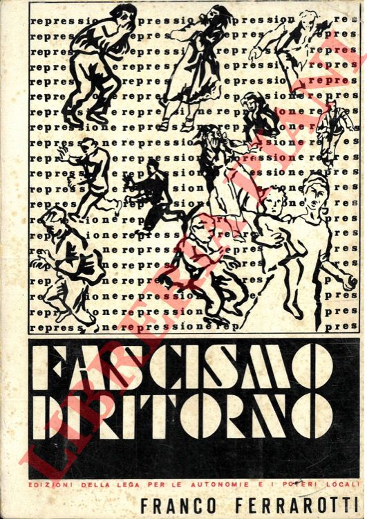 FERRAROTTI Franco - - Fascismo di ritorno.