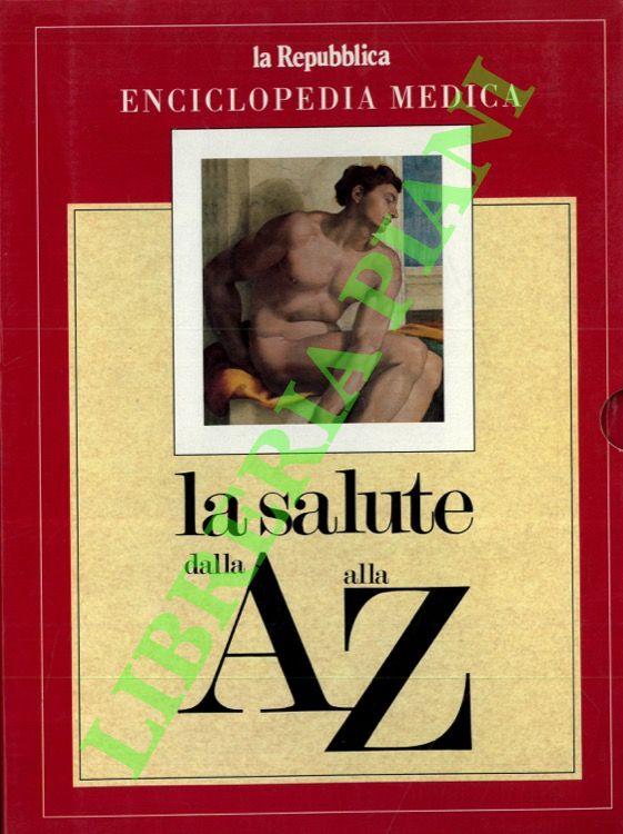 - - La salute dalla A alla Z. Enciclopedia medica.