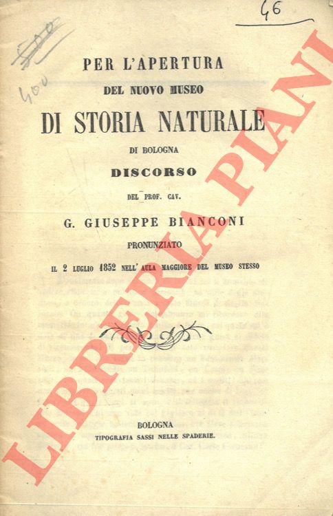 BIANCONI G. Giuseppe - - Per l'apertura del niovo Museo di Storia Naturale di Bologna.
