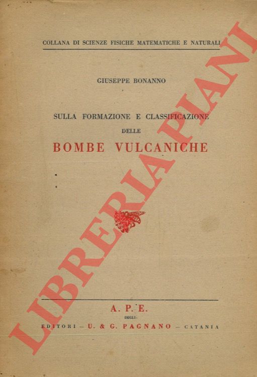 BONANNO Giuseppe - - Sulla formazione e classificazione delle bombe vulcaniche.