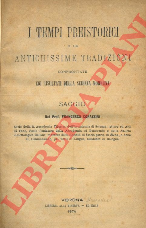 CORAZZINI Francesco - - I tempi preistorici o le antichissime tradizioni confrontate coi risultati della scienza moderna.