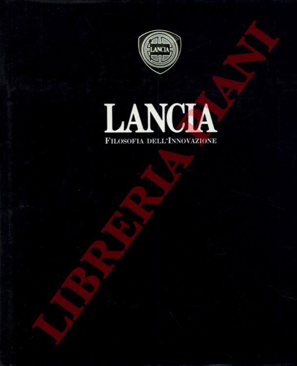- - Lancia. Filosofia dell'innovazione.