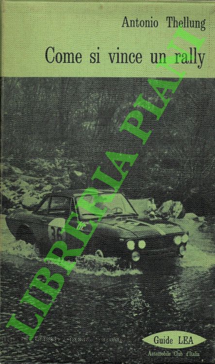 THELLUNG Antonio - - Come si vince un rally.