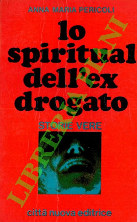 PERICOLO Anna Maria - - Lo spiritual dell'ex drogato.
