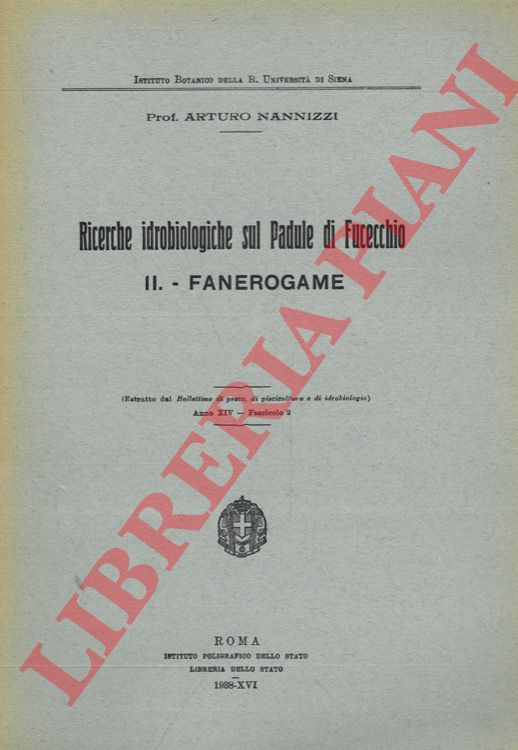 NANNIZZI Arturo - - Ricerche idrobiologiche sul Padule di Fucecchio. II: Fanerogame.