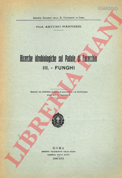 NANNIZZI Arturo - - Ricerche idrobiologiche sul Padule di Fucecchio. III: Funghi.