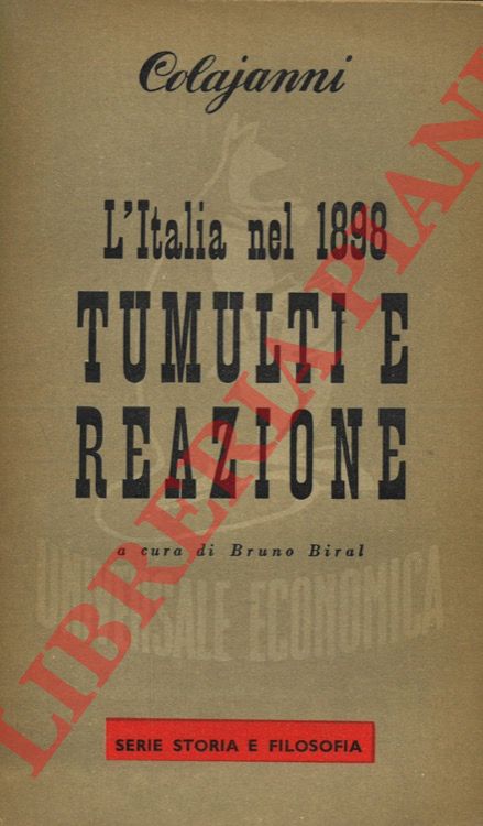 COLAJANNI Napoleone - - L'Italia nel 1898. Tumulti e reazione.