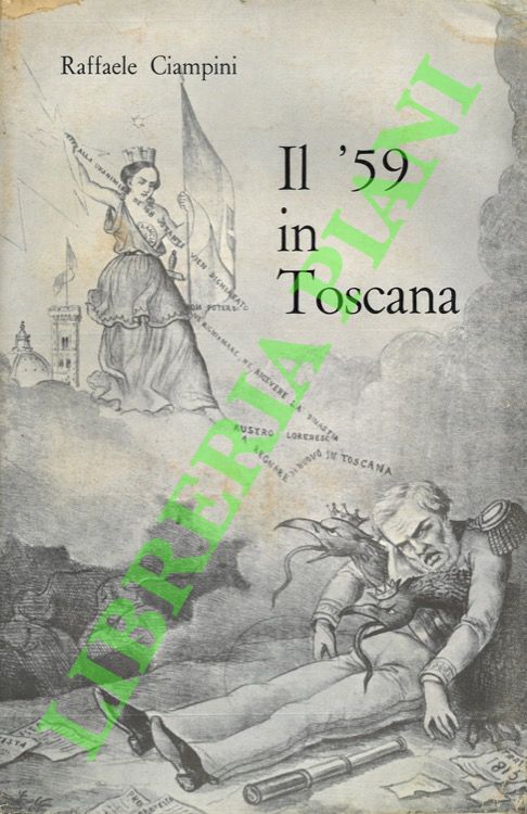 CIAMPINI Raffaele - - Il '59 in Toscana. Lettere e documenti inediti.