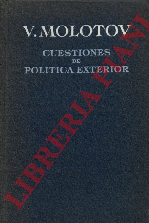 MOLOTOV Vja eslav Michajlovi  - - Cuestiones de politica exterior. Discursos y declaraciones. (Abril de 1945 - junio de 1948).