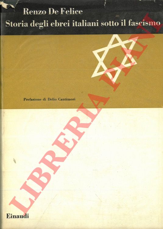 DE FELICE Renzo - - Storia degli ebrei italiani sotto il fascismo.