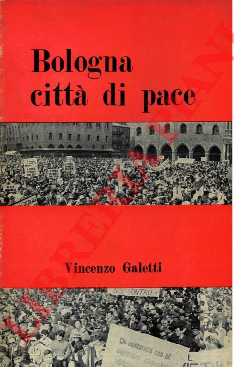GALETTI Vincenzo - - Bologna citt di pace.