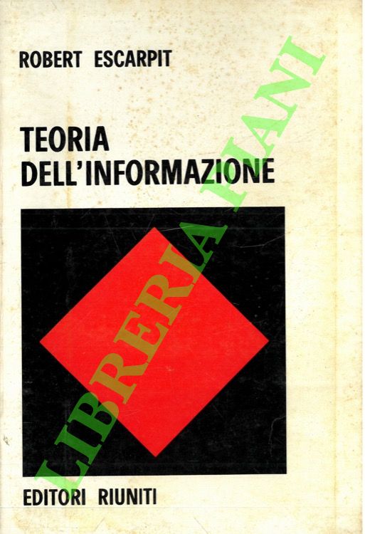 ESCARPIT Robert - - Teoria dell'informazione e della comunicazione.