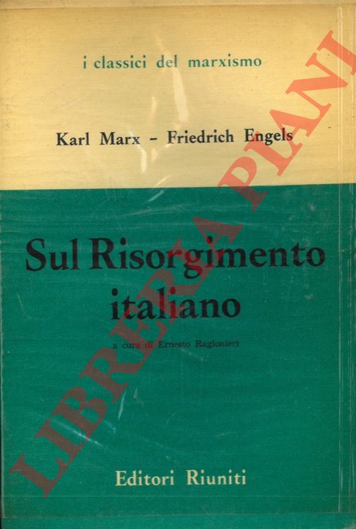 MARX Karl - ENGELS Friedrich - - Sul Risorgimento italiano.