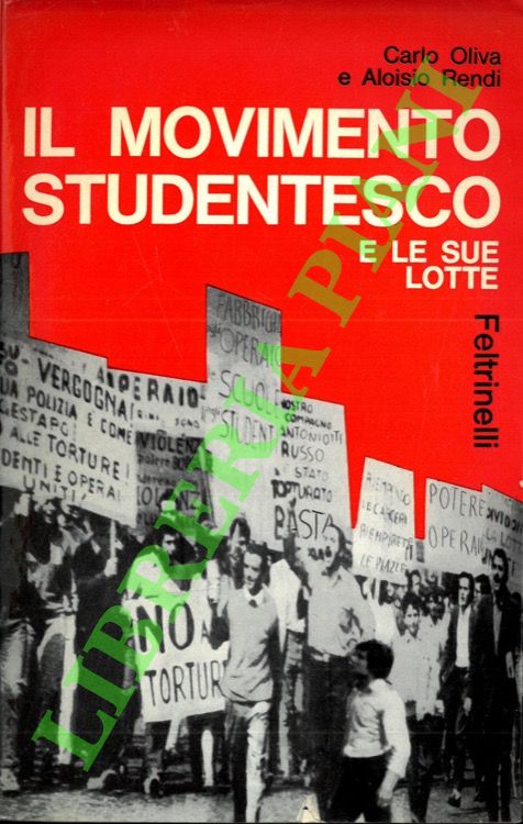 OLIVA Carlo - RENDI Aloisio - - Il movimento studentesco e le sue lotte.