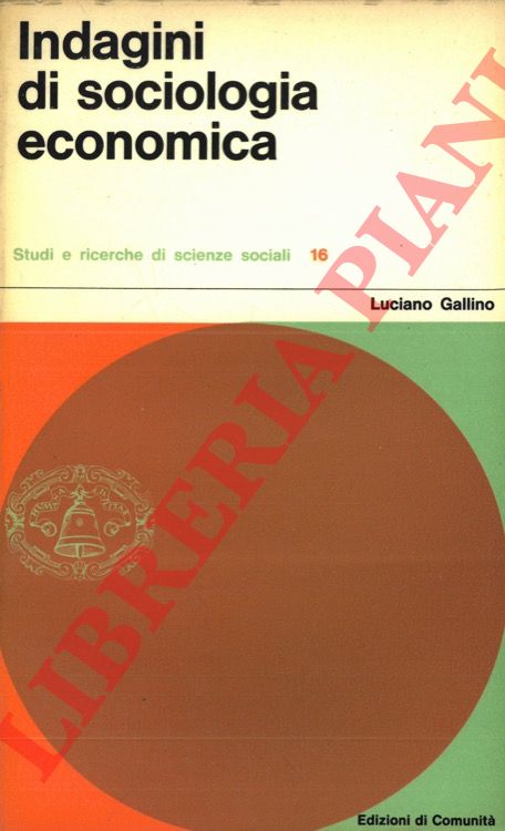 GALLINO Luciano - - Indagini di sociologia economica.