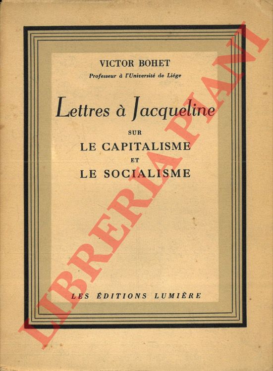 BOHET Victor - - Lettres  Jacqueline sur le Capitalisme et le Socialisme.