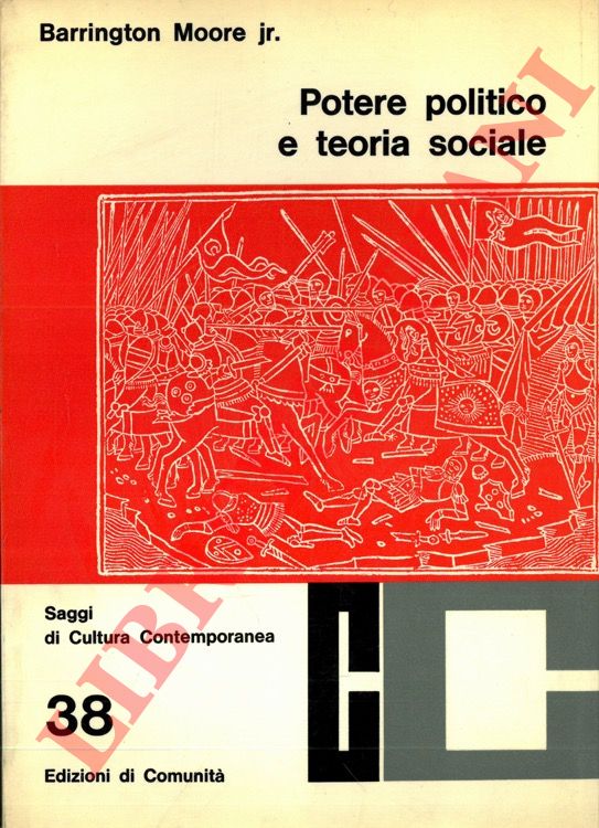 MOORE Barrington - - Potere politico e teoria sociale.
