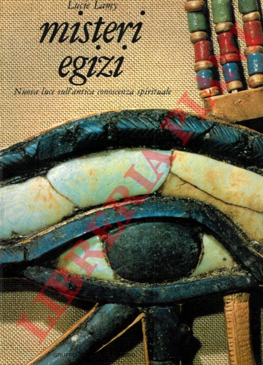 LAMY Lucie - - Misteri egizi. Nuovi luce sull'antica conoscenza spirituale.