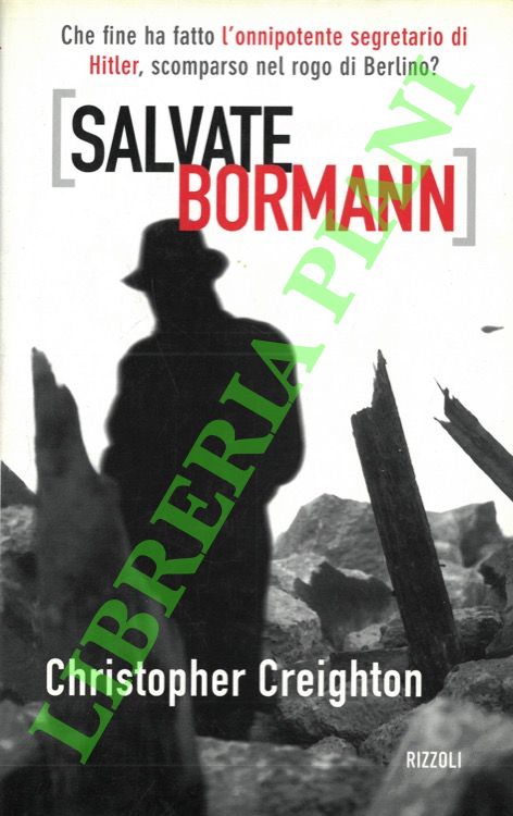 CREIGHTON Christopher - - Salvate Bormann.