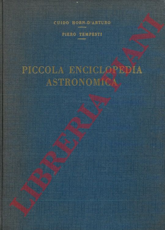 HORN-D'ARTURO Guido - TEMPESTI Piero - - Piccola enciclopedia astronomica.