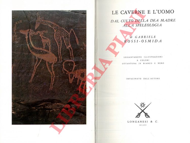 ROSSI-OSMIDA Gabriele - - Le caverne e l'uomo. Dal culto della Dea madre alla speleologia.