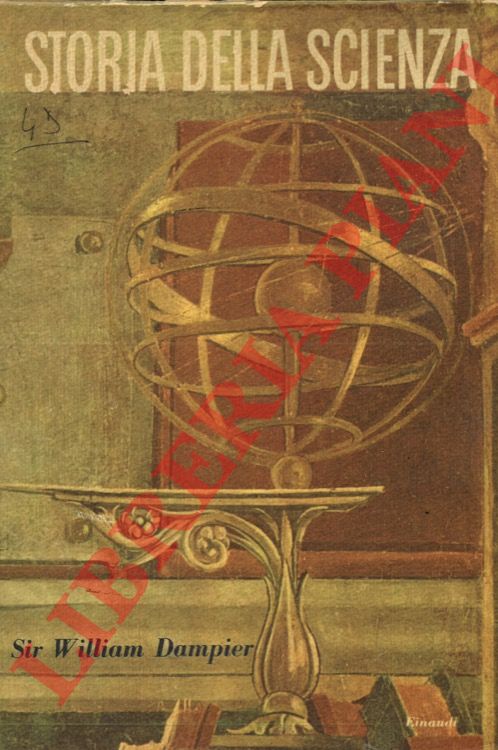 DAMPIER William C. - - Storia della scienza.