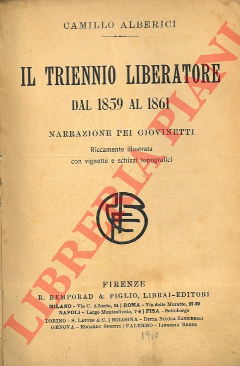 ALBERICI Camillo - - Il triennio liberatore dal 1859 al 1861. Narrazione pei giovinetti.