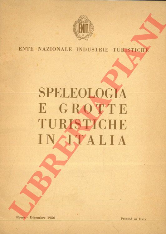 Ente Nazionale Industrie turistiche - - Speleologia e grotte turistiche in Italia.