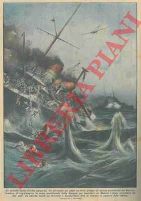 BELTRAME A. - - Piroscafo sul quale un forte gruppo di insorti provenienti dal Marocco tentava di raggiungere la costa meridionale della Spagna per marciare su Madrid avvicinato da una nave da guerra e bombardato.