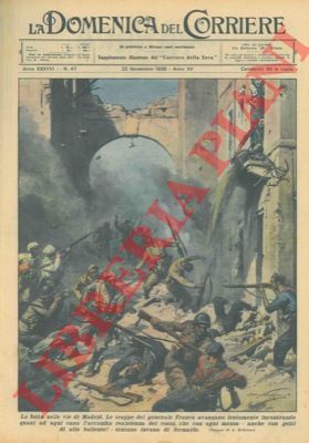 BELTRAME A. - - Le truppe del generale Franco avanzano incontrando forte resistenza nelle vie di Madrid.