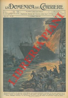 BELTRAME A. - - Un piroscafo della Marina mercantile britannica  arrivato in un porto inglese con le fiamme a bordo.