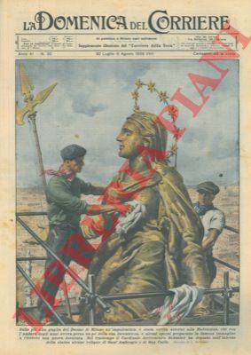 BELTRAME A. - - Sulla pi alta guglia del Duomo di Milano un'impalcatura  stata eretta attorno alla Madonnina, che con l'andare degli anni aveva perso un p della sua lucentezza, e alcuni operai la preparano a ricevere una nuova doratura.