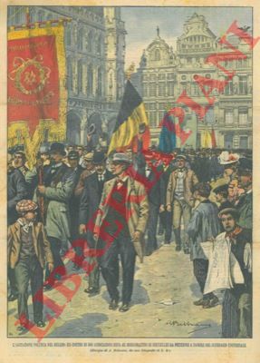 BELTRAME A. - - L'agitazione politica nel Belgio: un corteo di trecento associazioni reca al borgomastro di Bruxelles la petizione a favore del suffragio universale. 