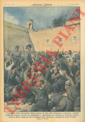 BELTRAME A. - - Nella prigione di una citt strappata ai sovietici, i soldati tedeschi vengono accolti con entusiasmo e commozione da centinaia di detenuti politici.