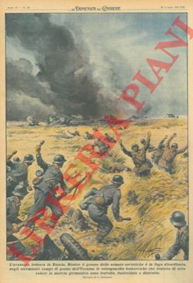 BELTRAME A. - - Mentre il grosso delle armate sovietiche  in fuga disordinata, negli sterminati campi di grano dell'Ucraina le retroguardie bolsceviche che tentano di ostacolare la marcia germanica sono travolte, rastrellate e distrutte.