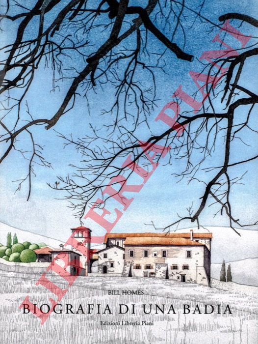 HOMES Bill - - Biografia di una badia. Sviluppo architettonico e forma della Badia del Lavino.