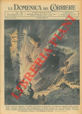 BELTRAME A. - - I proiettili perforanti e le bombe da duemila chili, gettati dagli aeroplani dell'Asse sulle fortificazioni di Malta durante la loro implacabile offensiva, hanno portato la distruzione anche nei depositi sotterranei della base inglese.