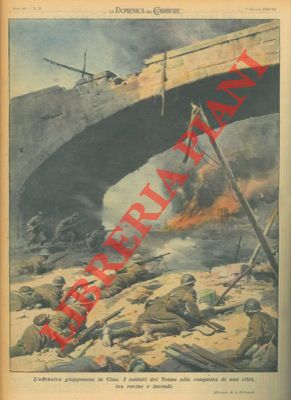 BELTRAME A. - - L'offensiva giapponese in Cina. I soldati del Tenno alla conquista di una citt, tra rovine e incendi.