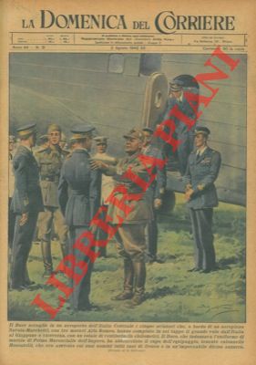 BELTRAME A. - - Il Duce accoglie in un aeroporto gli aviatori che con un Savoia-Marchetti hanno compiuto il volo dall'Italia al Giappone e viceversa.
